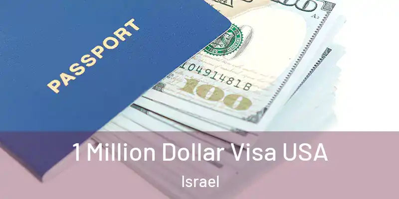  1 Million Dollar Visa USA Israel
