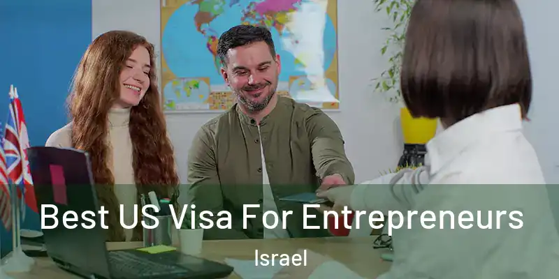  Best US Visa For Entrepreneurs Israel