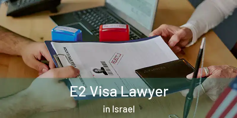 E2 Visa Lawyer in Israel
