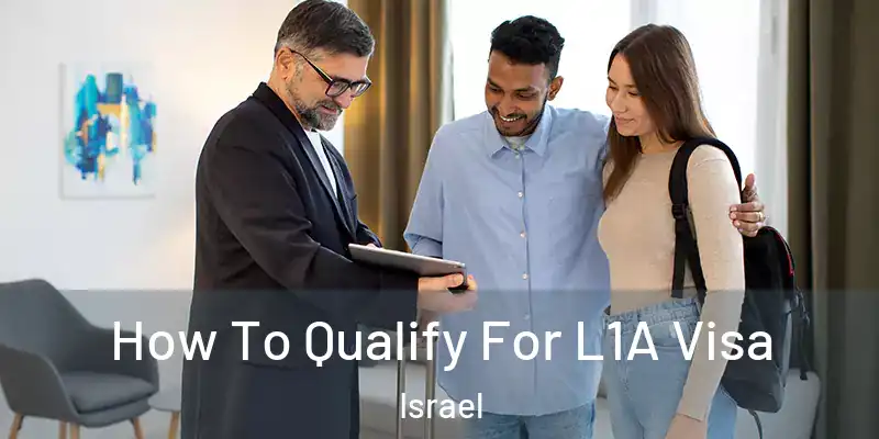  How To Qualify For L1A Visa Israel