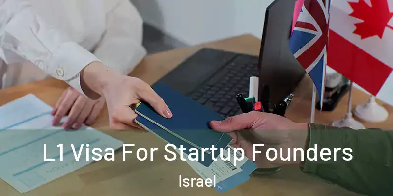  L1 Visa For Startup Founders Israel