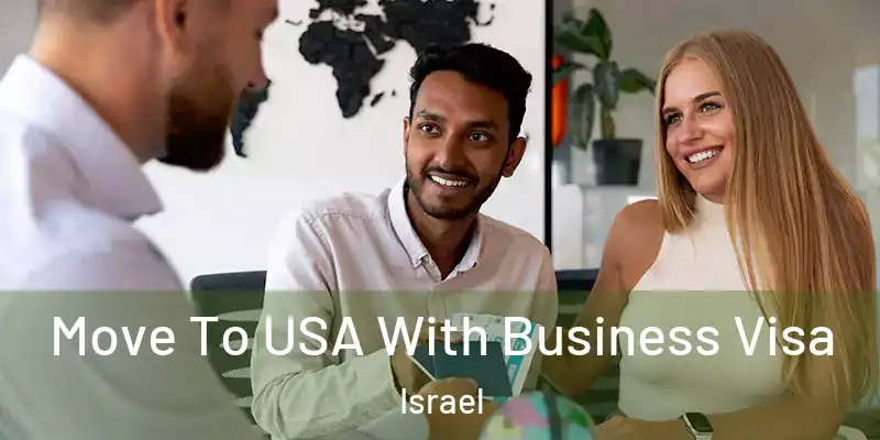  Move To USA With Business Visa Israel