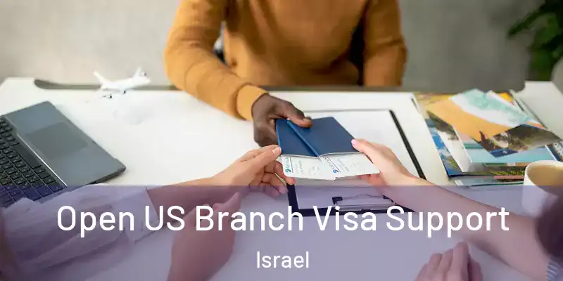  Open US Branch Visa Support Israel