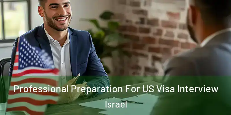  Professional Preparation For US Visa Interview Israel