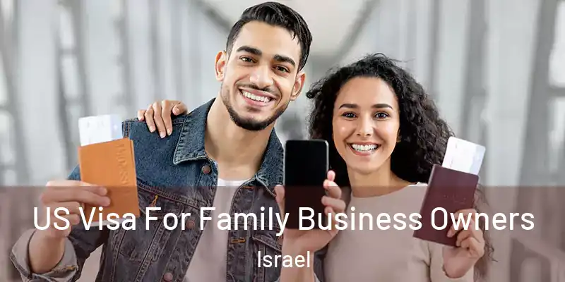  US Visa For Family Business Owners Israel