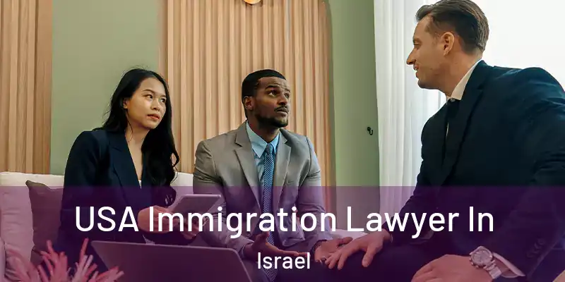  USA Immigration Lawyer In Israel